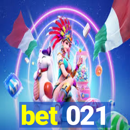 bet 021